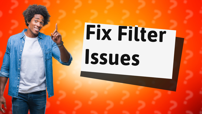Fix Filter Issues