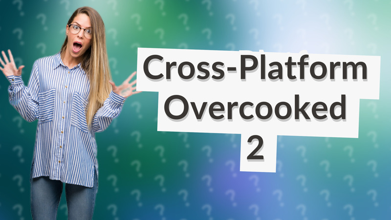 Cross-Platform Overcooked 2