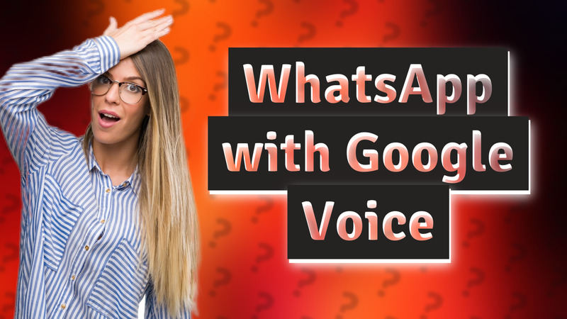 WhatsApp with Google Voice