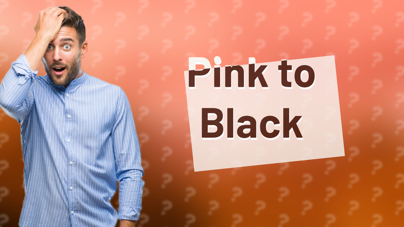 Pink to Black