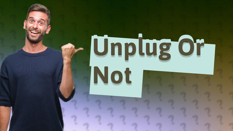 Unplug Or Not