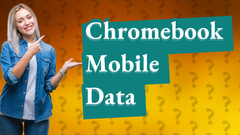 Chromebook Mobile Data