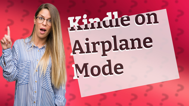 Kindle on Airplane Mode