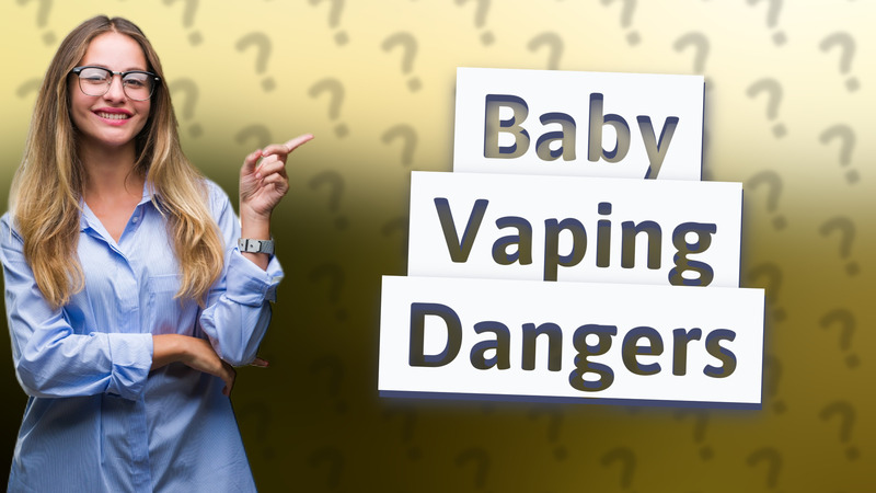 Baby Vaping Dangers
