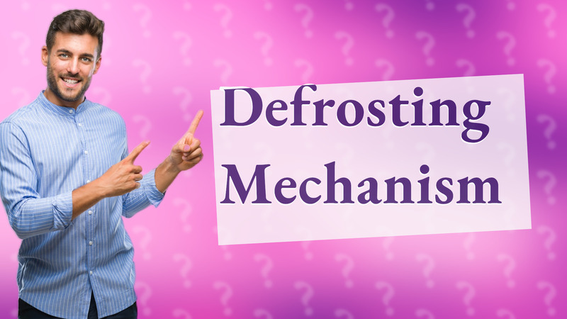 Defrosting Mechanism