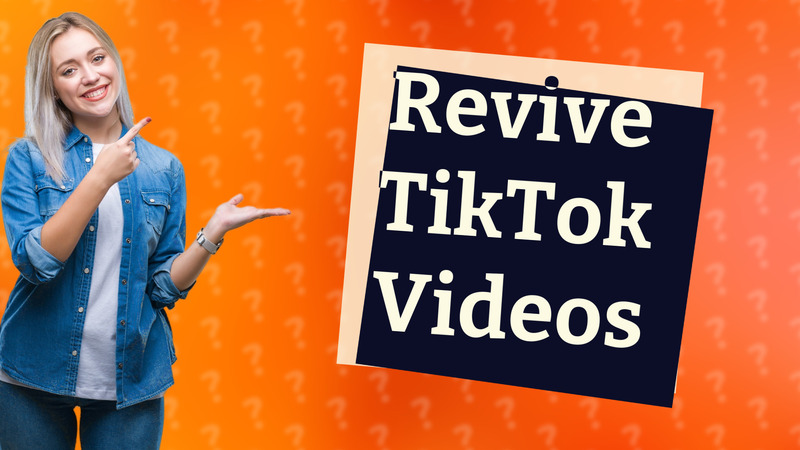 Revive TikTok Videos