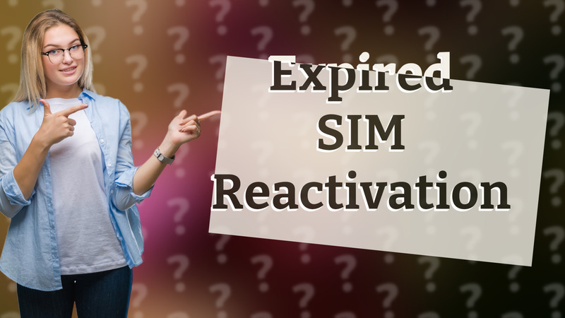 Expired SIM Reactivation
