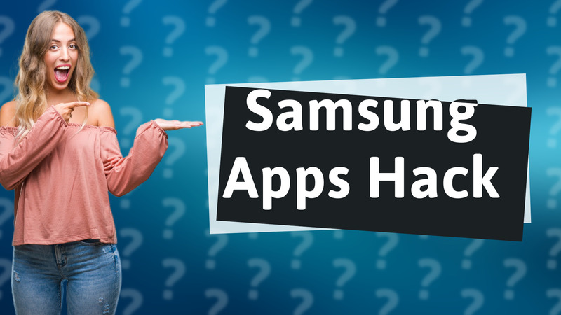 Samsung Apps Hack
