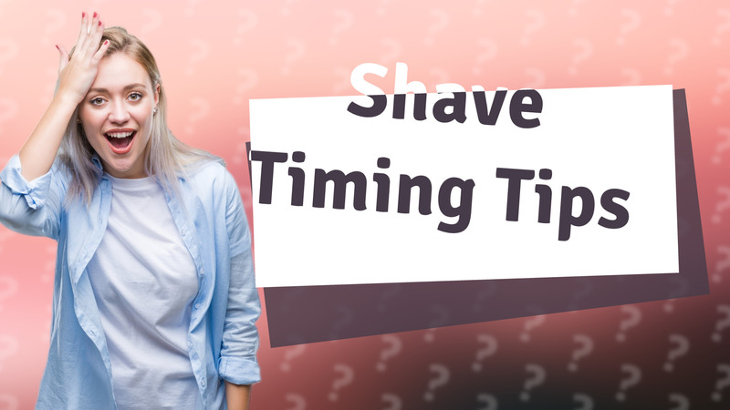 Shave Timing Tips