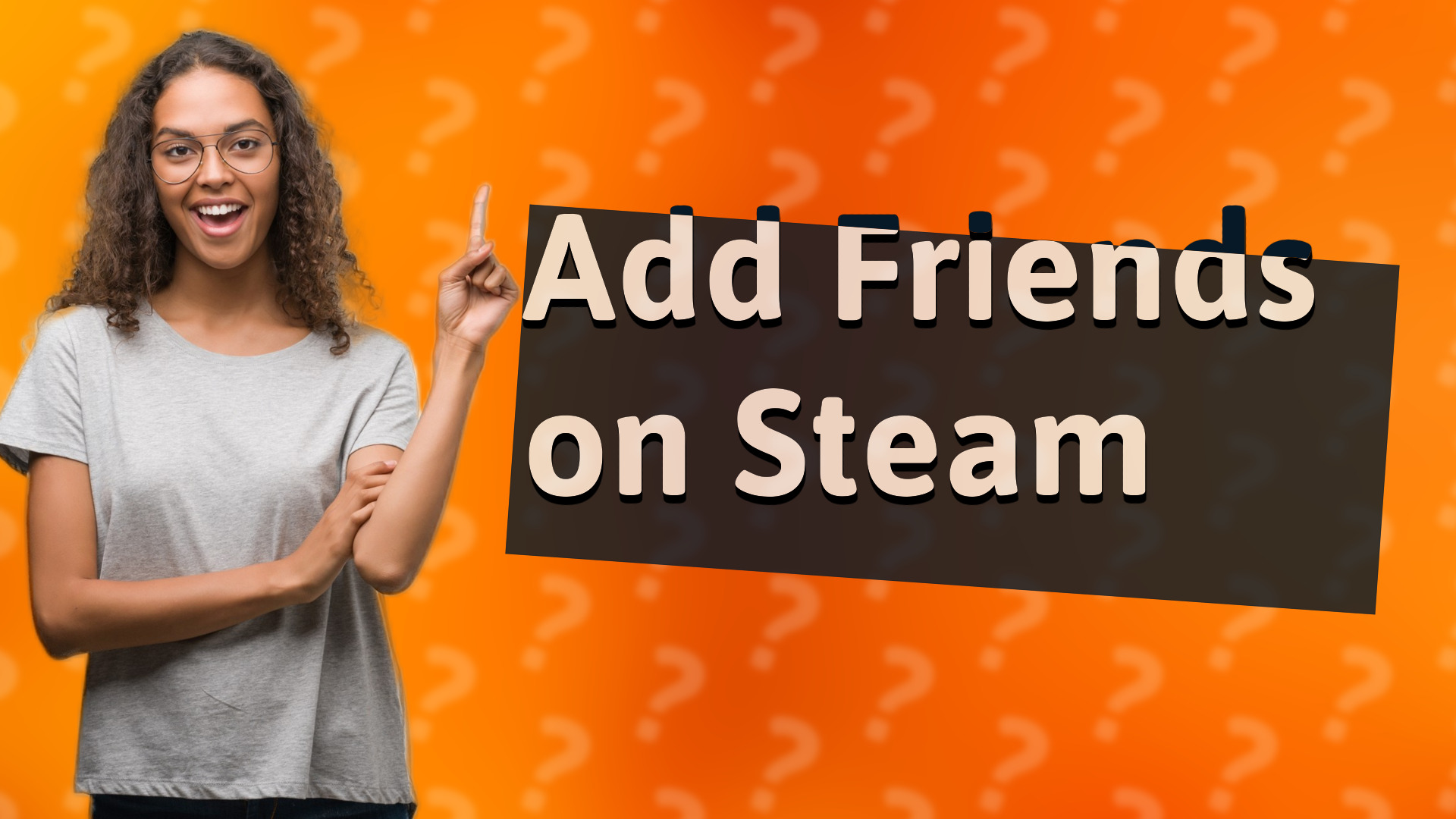 Add Friends on Steam