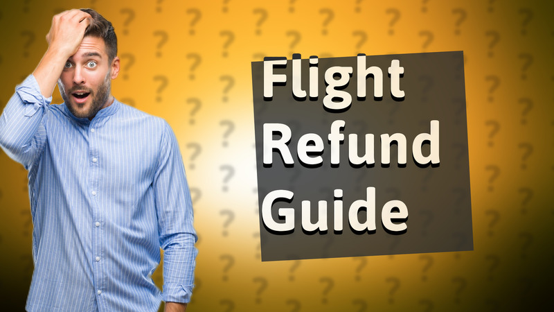 Flight Refund Guide