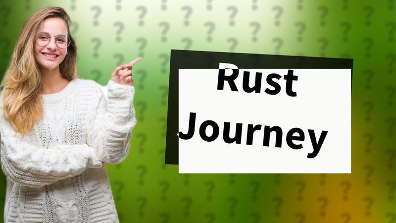Rust Journey