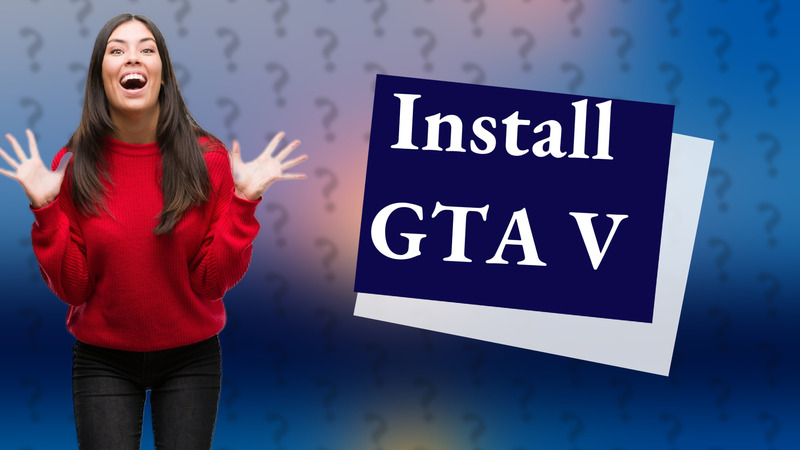 Install GTA V