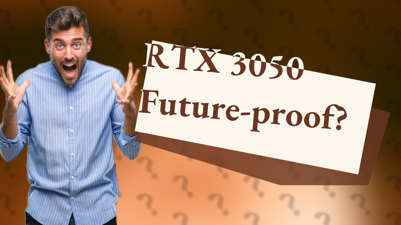 RTX 3050 Future-proof?