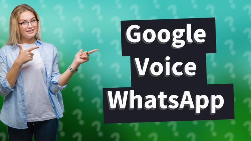Google Voice WhatsApp