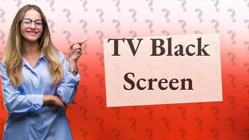 TV Black Screen