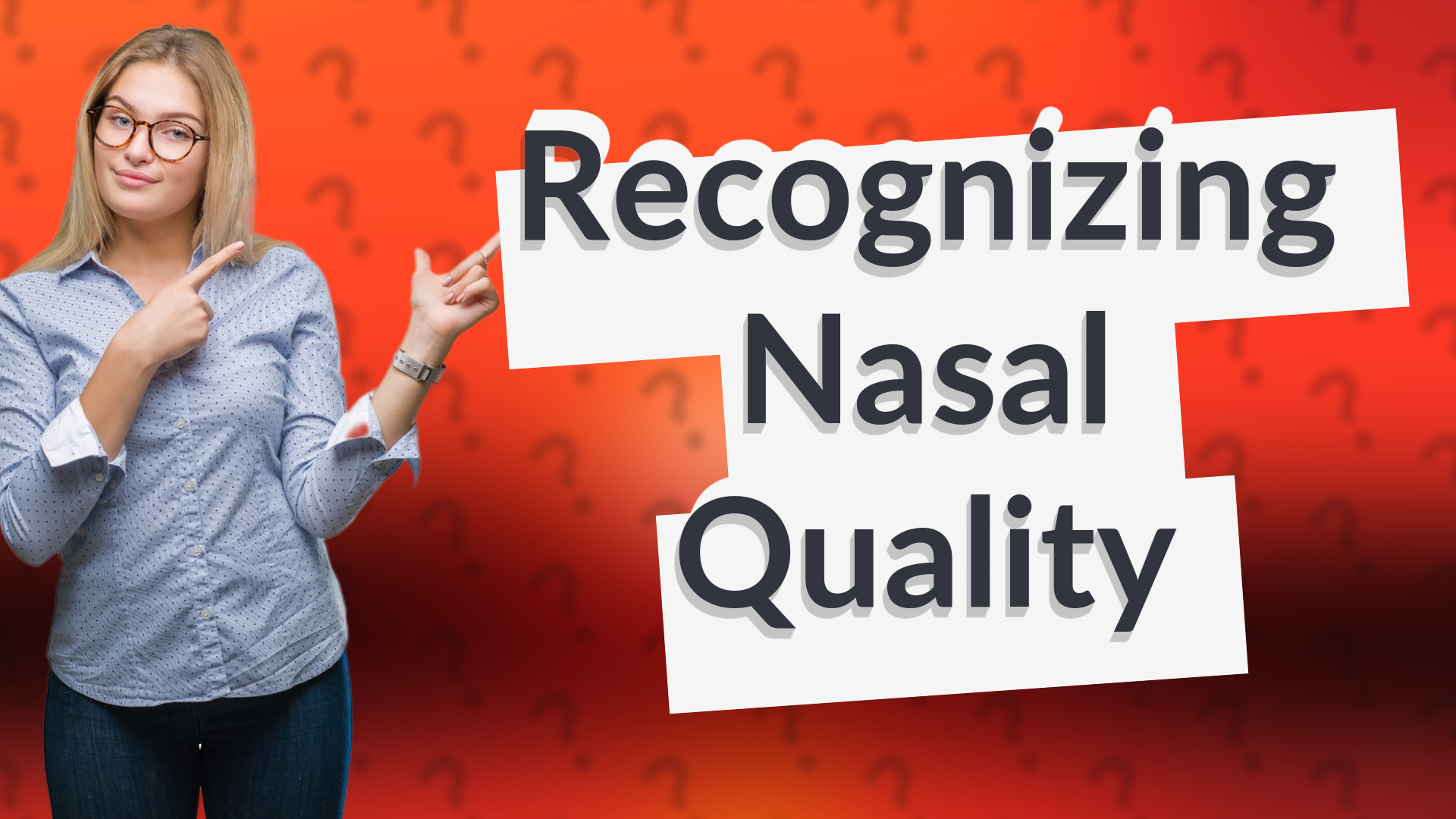 Recognizing Nasal Quality
