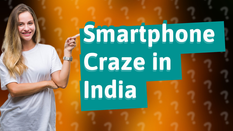 Smartphone Craze in India