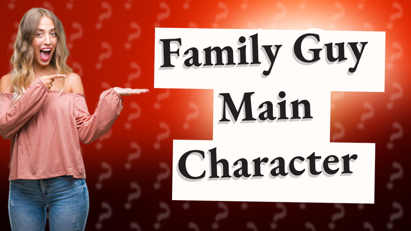 Family Guy Main Character