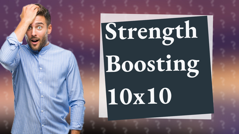 Strength Boosting 10x10