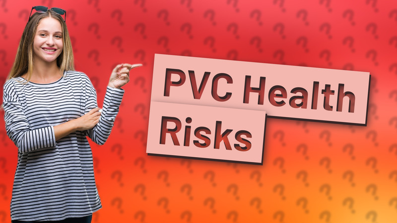PVC Health Risks