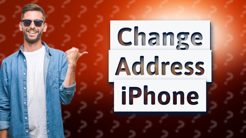 Change Address iPhone
