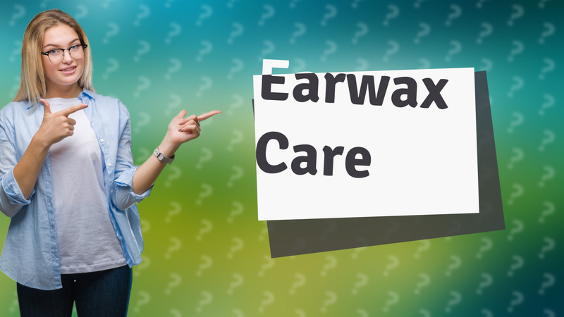 Earwax Care