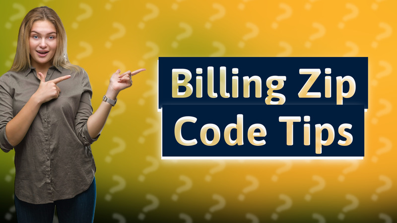 Billing Zip Code Tips