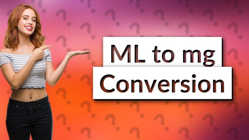 ML to mg Conversion