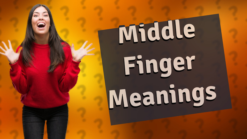 Middle Finger Meanings