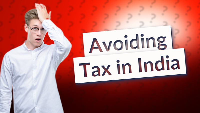 Avoiding Tax in India