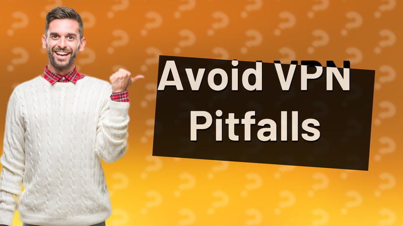 Avoid VPN Pitfalls