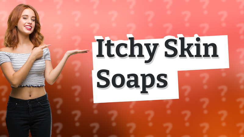Itchy Skin Soaps