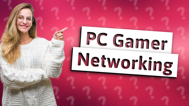 PC Gamer Networking