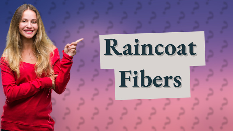 Raincoat Fibers