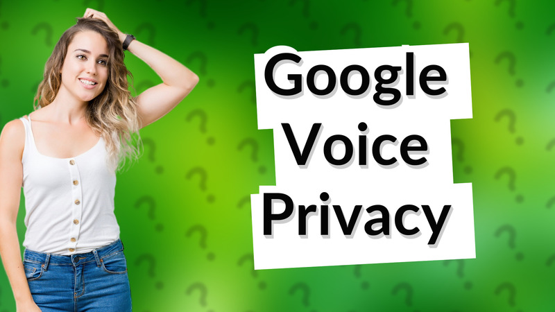 Google Voice Privacy