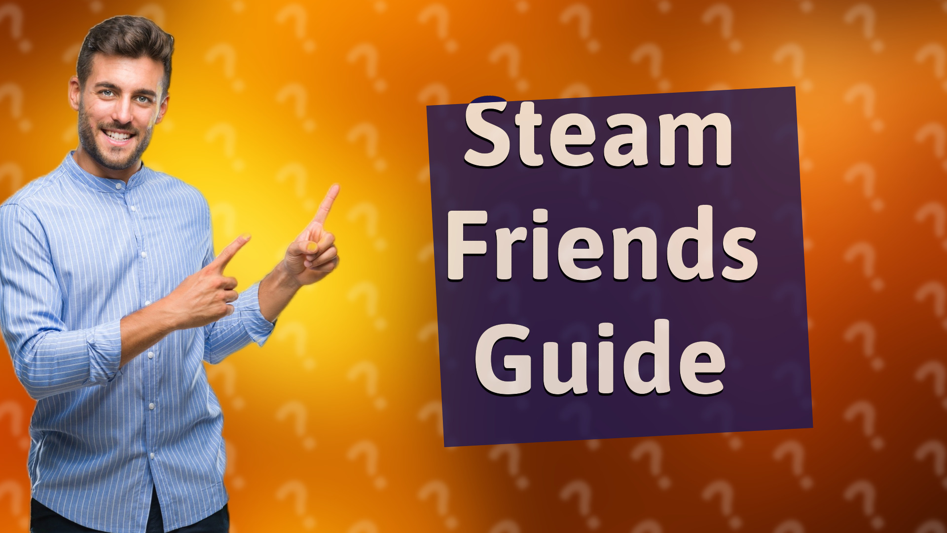 Steam Friends Guide