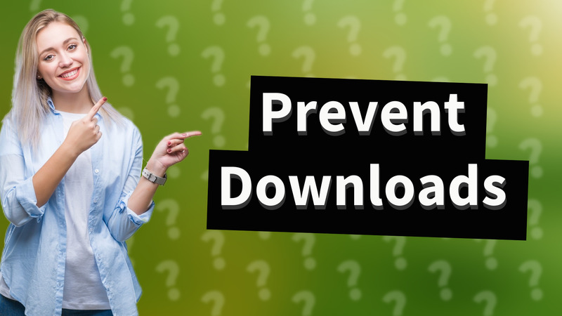 Prevent Downloads