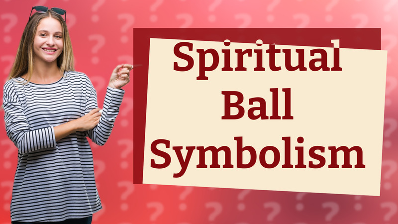 Spiritual Ball Symbolism