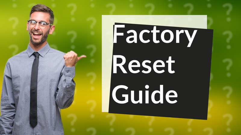 Factory Reset Guide