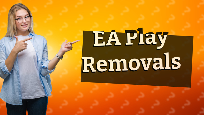 EA Play Removals