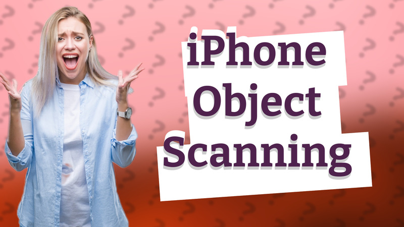 iPhone Object Scanning
