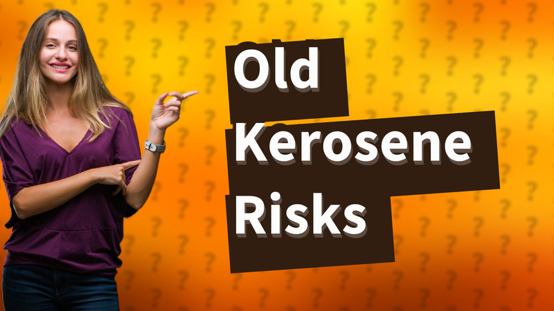 Old Kerosene Risks