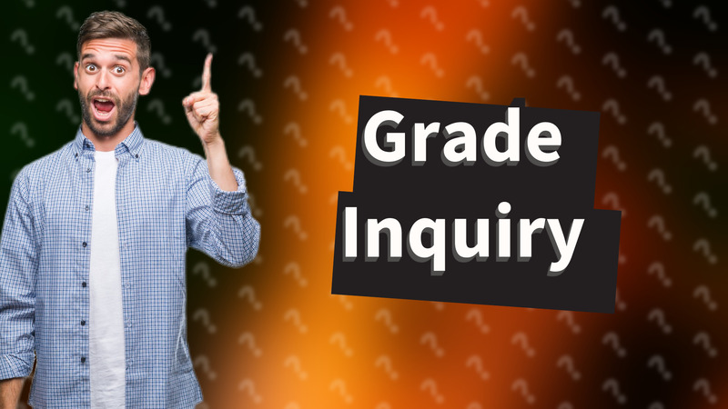 Grade Inquiry
