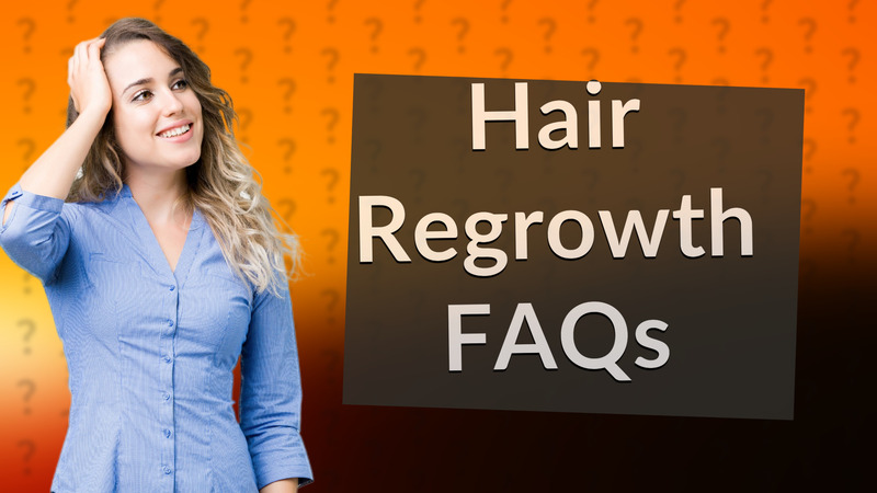 Hair Regrowth FAQs