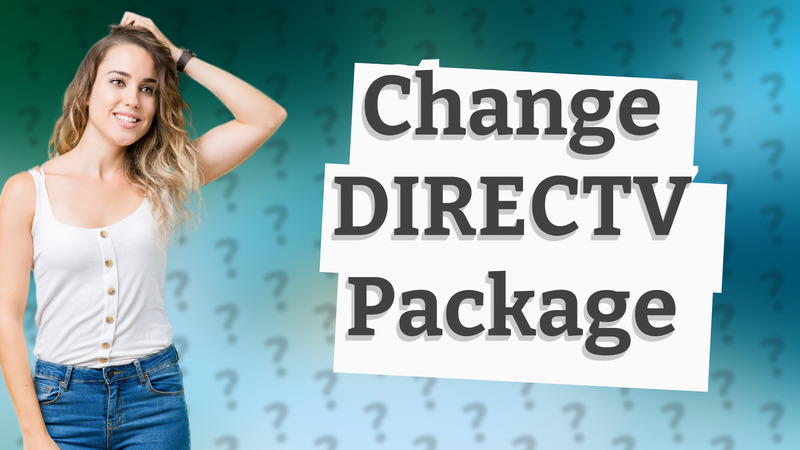 Change DIRECTV Package