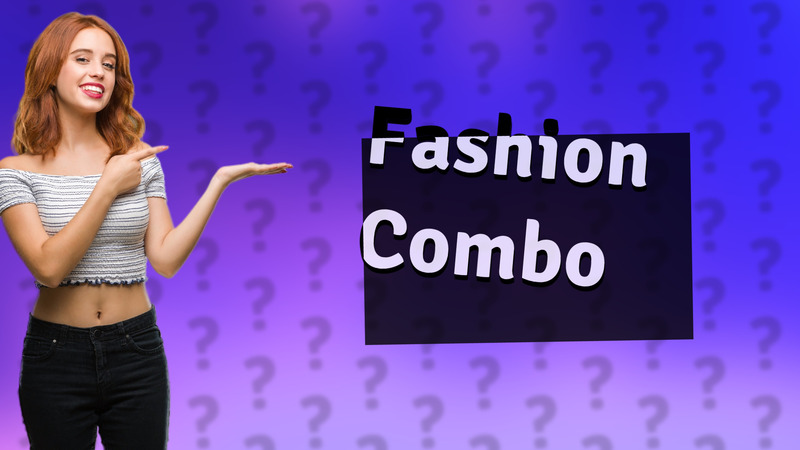 Fashion Combo
