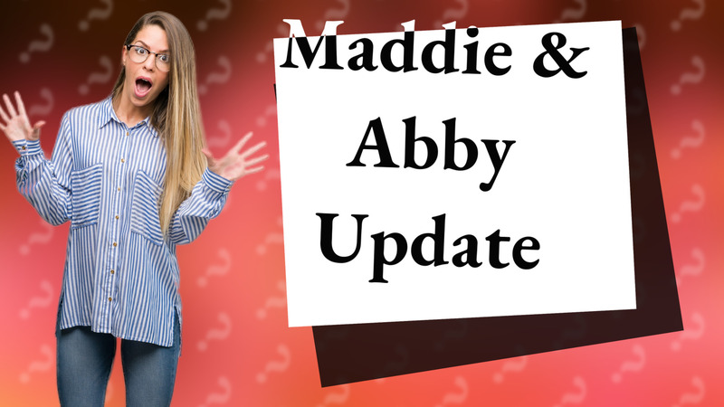 Maddie & Abby Update