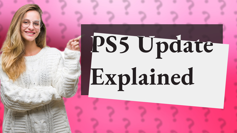 PS5 Update Explained