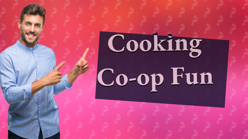 Cooking Co-op Fun